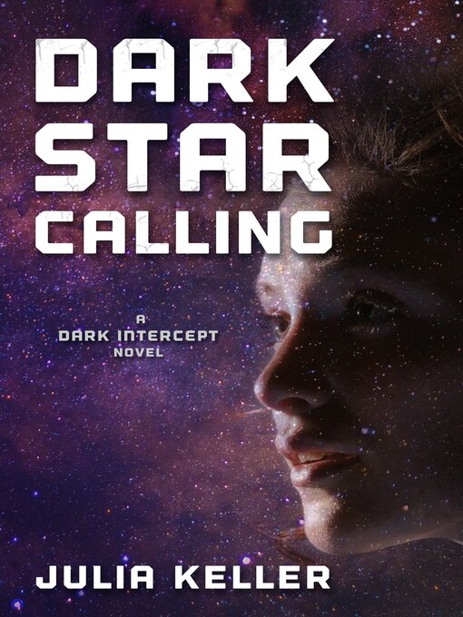 Title details for Dark Star Calling by Julia Keller - Available